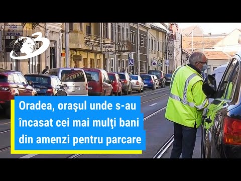 Oradea, oraşul unde s-au încasat cei mai mulţi bani din amenzi pentru parcare