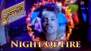 Stepping Selection HD - Night Of Fire