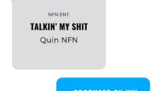 TALKING&#39; MY SH*T FT.  QUIN NFN