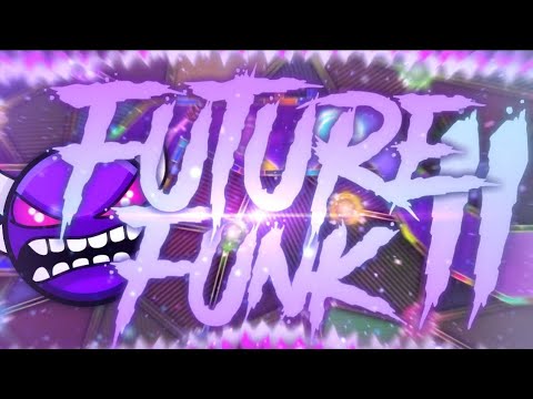 Future Funk II by JonathanGD 100% (XXL Insane Demon) | Geometry Dash