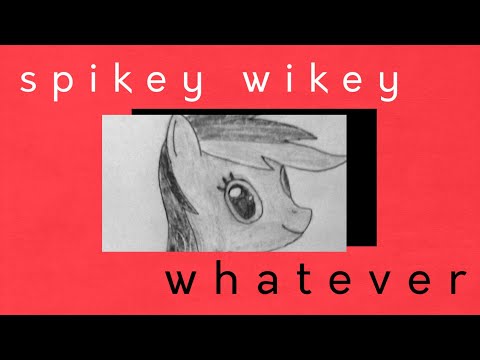 Spikey Wikey - Whatever