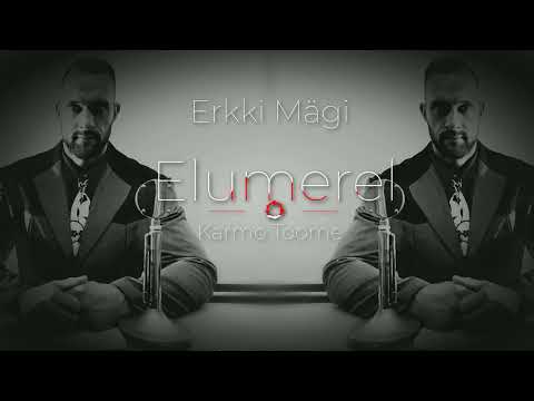 Erkki Mägi x Karmo Toome - Elumerel