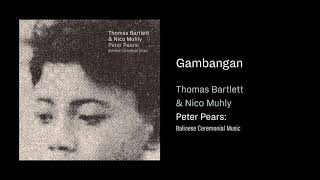 Thomas Bartlett & Nico Muhly - Gambangan (Official Audio)