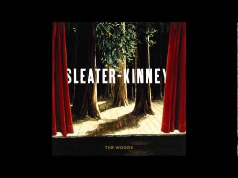Sleater-Kinney - The Woods [Full Album]
