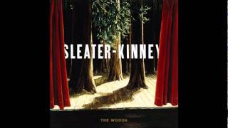 Sleater-Kinney - The Woods [Full Album]