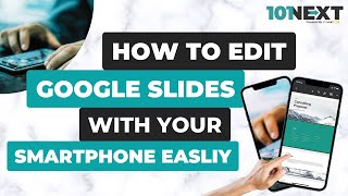 How to edit Google Slides with your Smartphone Easily in 2022