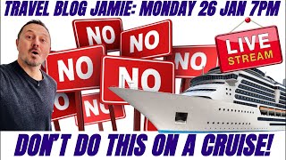 STOP 🛑 Don’t do this on a CRUISE! LIVE stream with Travel Blog Jamie