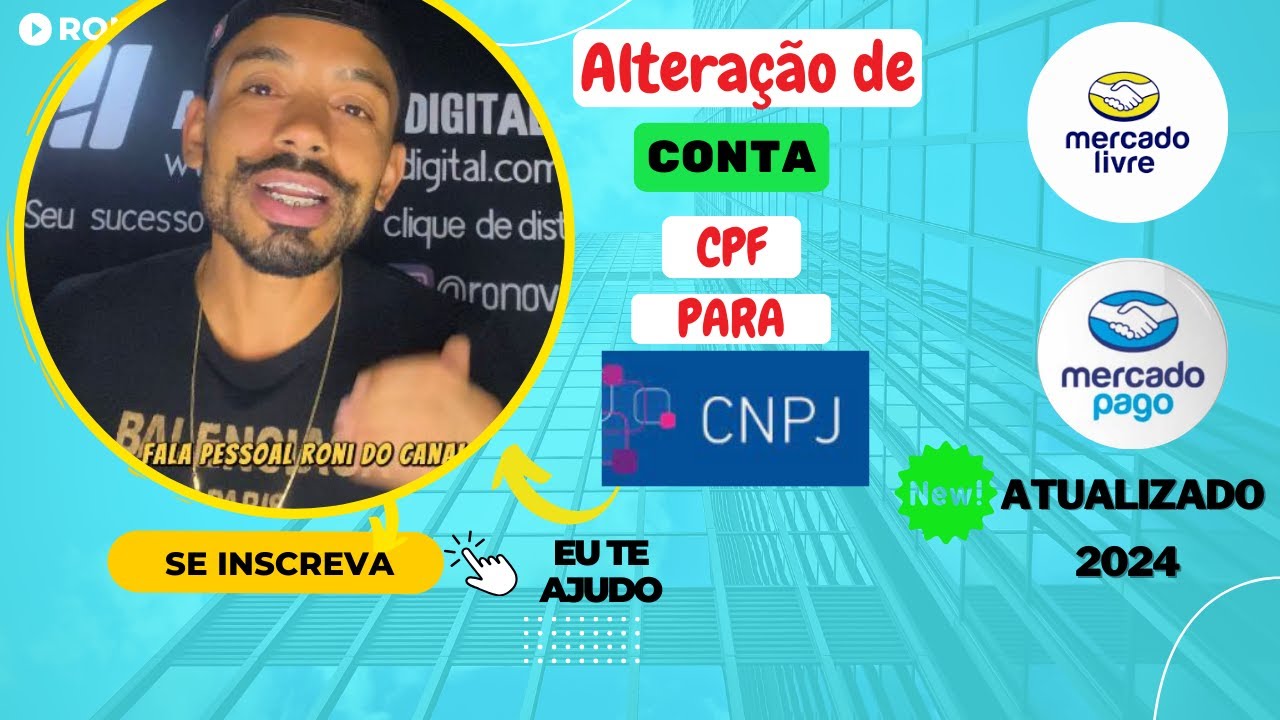 COMO MUDAR A CONTA DO MERCADO LIVRE/MERCADO PAGO DE CPF PARA CNPJ (2024 ATUALIZADO)