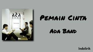 Download lagu Pemain Cinta - Ada Band | Lirik Lagu mp3