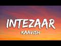 Intezaar Lyrics Kaavish