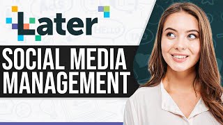 How To Use Later For Social Media Management 2026 (For Beginners)