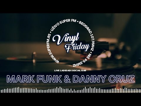 Vinyl Friday #78 Mark Funk & Danny Cruz┃Super FM (Ladidadi Social Bar)
