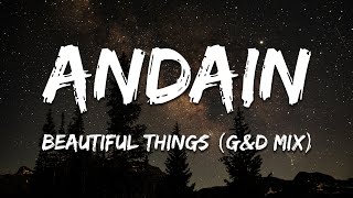 Andain - Beautiful Things [Gabriel &amp; Dresden Unplugged Mix] (Lyrics)