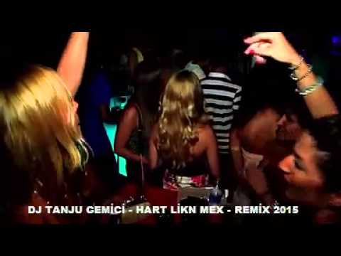 HART LİKN MEX - REMİX - DJ ENGİN ÖZKAN & DJ TANJU GEMİCİ