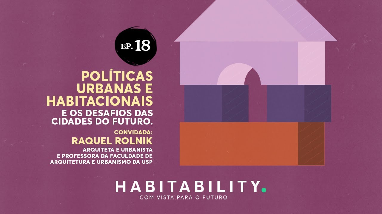 Videocast Habitability - EP 18 Políticas urbanas e habitacionais e os desafios das cidades do futuro