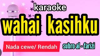 Download lagu Karaoke WAHAI KASIHKU full lirik nada CEWE mp3