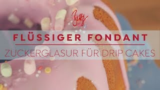 Flüssiger Fondant - Zuckerglasur für Drip Cakes | Betty´s Sugar Dreams