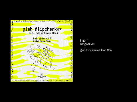 gleb filipchenkow feat. Ode - Lava (Original Mix)