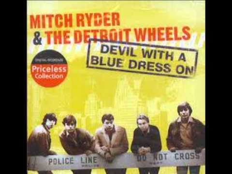 Devil with a blue dress - Mitch Ryder & The Detroit Wheels