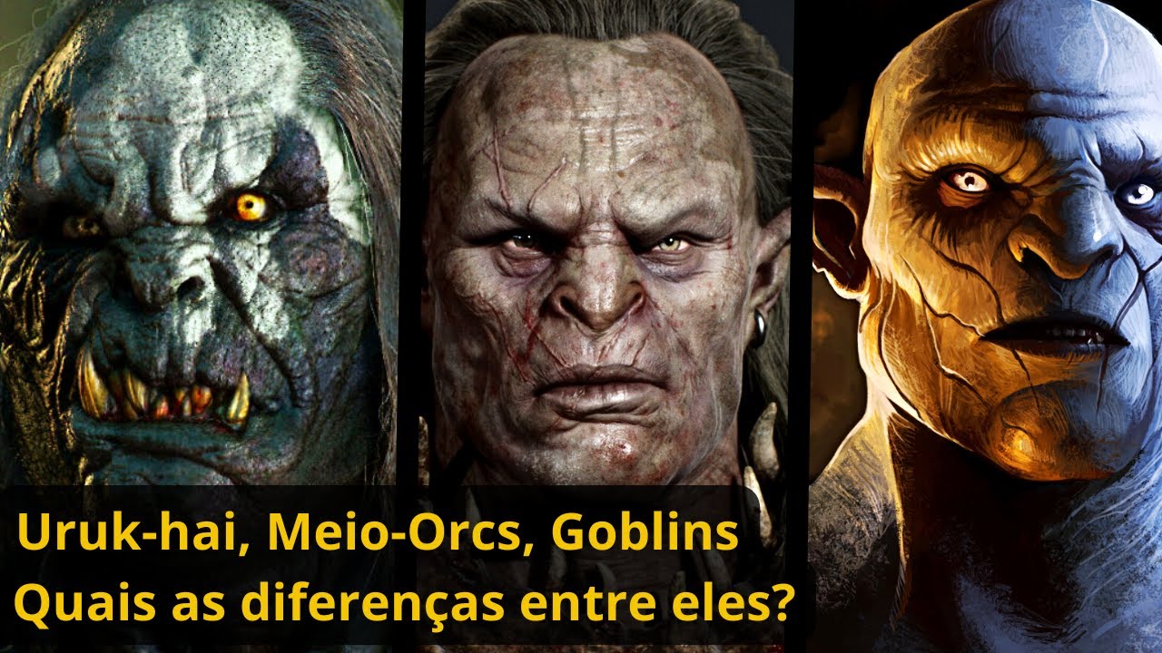 Senhor dos Anéis: Uruk-hai, Meio-Orcs, Goblins. Quais as diferenças entre eles?