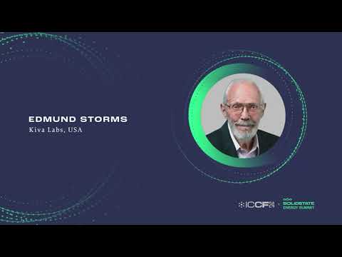 ICCF24 Presents: Edmund Storms - The Nature of Cold Fusion (Cold Fusion Made Simple)