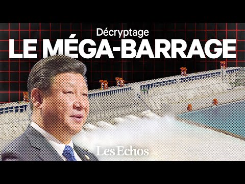 Pourquoi la Chine construit le plus grand barrage au monde