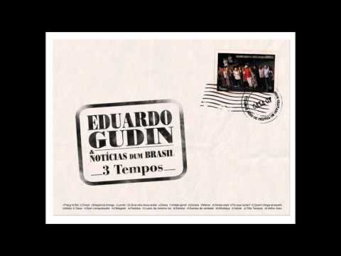 Eduardo Gudin & Notícias Dum Brasil - 3 Tempos [2011] (Áudio DVD)