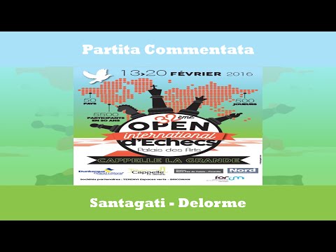 Partita Commentata : Santagati vs Delorme - Cappelle La Grande