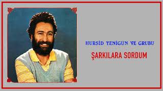 Hurşid Yenigün ve Grubu / Şarkılara Sordum