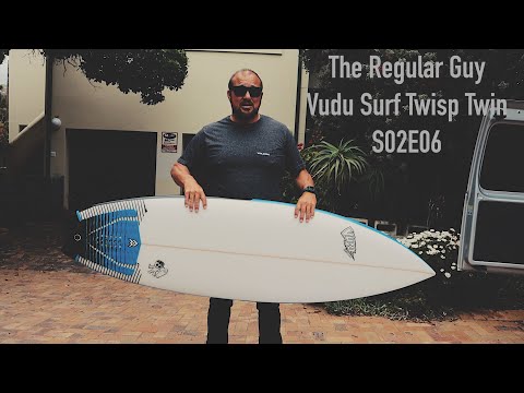 Surfboard Review, Vudu Twisp Twin, The Regular Guy S02E06