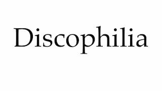 How to Pronounce Discophilia