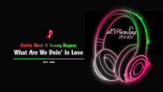 Dottie West &amp; Kenny Rogers - What Are We Doin' in Love