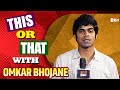 Omkar Bhojane Answer's This Or That Witty Questions | Karun Gelo Gaav | Maharashtrachi Hasyajatra