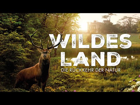 Trailer-Vorschau: Wildes Land - Die Rückkehr der Natur