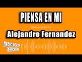 Alejandro Fernandez - Piensa En Mi (Versión Karaoke)