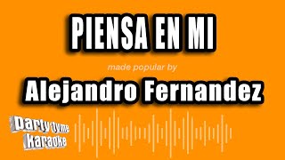 Alejandro Fernandez - Piensa En Mi (Versión Karaoke)
