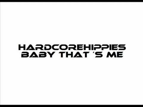 Hardcorehippies - Baby that´s me