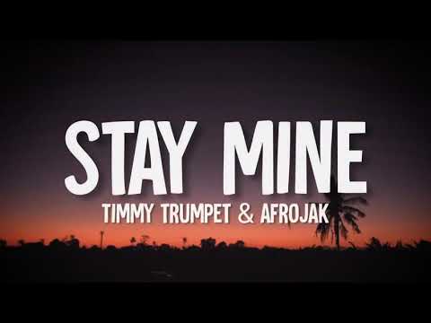 Stay Mine Timmy Trumpet x Afrojak Lyrics