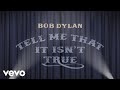 Bob Dylan - Tell Me That It Isn't True (Take 2) (Official Lyric Video)