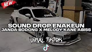 Download lagu SOUND DROP ENAKEUN JANDA BODONG X MELODY KANE ABISS FULL BASS COCOK BUAT DI MOBIL VIRAL TIKTOK 2025 mp3