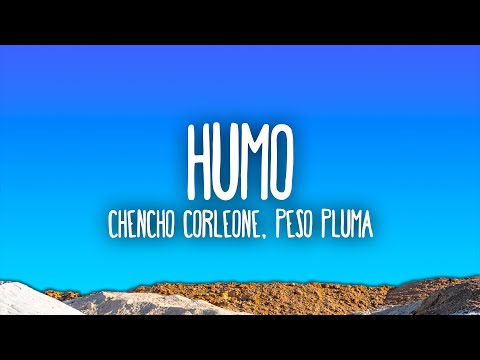 Chencho Corleone, Peso Pluma - HUMO