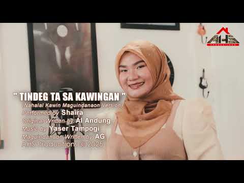 TINDEG TA SA KAWINGAN 𝘣𝘺 𝗦𝗵𝗮𝗶𝗿𝗮 (Nahalal Kawin Maguindanaon Version)