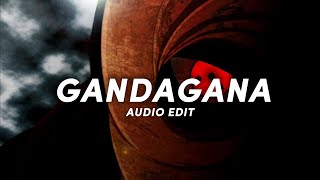 GANDAGANA - (AUDIO EDIT)