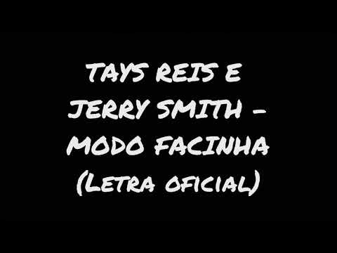 Tays Reis & Jerry Smith- Modo Facinha ( Letra Oficial)