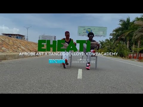 Dwpacademy x Dancegodlloyd x Afrobeast - Eheati official dance video by (RealCesh and Richael)
