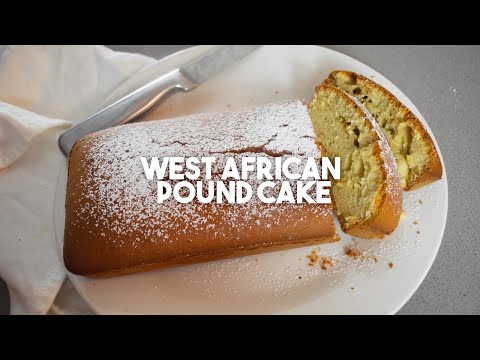 WEST AFRICAN POUND CAKE | Baking for beginners