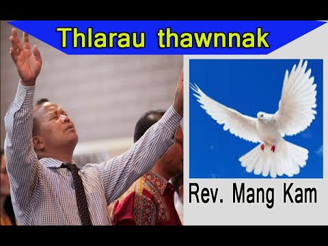 Rev. Mang Kam || Thlarau Thawnnak
