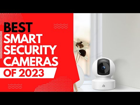 BEST SMART SECURITY CAMERAS OF 2023