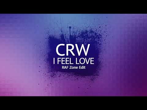 CRW - I Feel Love (RAF Zone Edit)