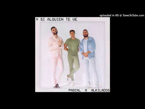 Pascal Ft. Alkilados - Y Si Alguien Te Ve